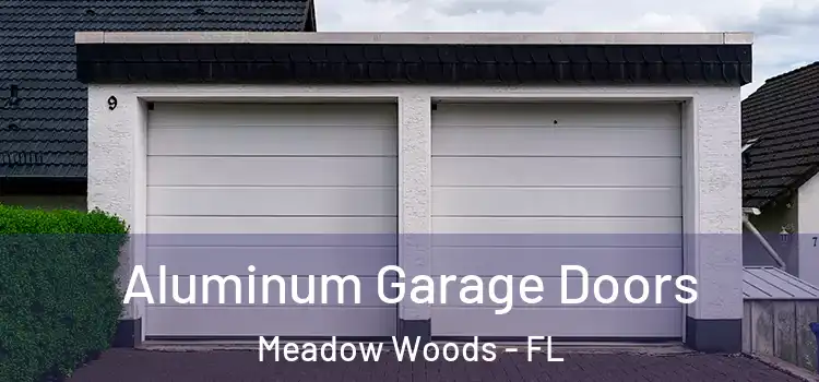  Aluminum Garage Doors Meadow Woods - FL