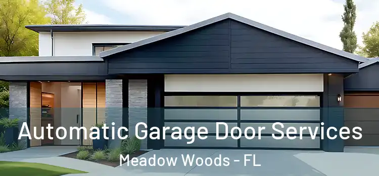  Automatic Garage Door Services Meadow Woods - FL