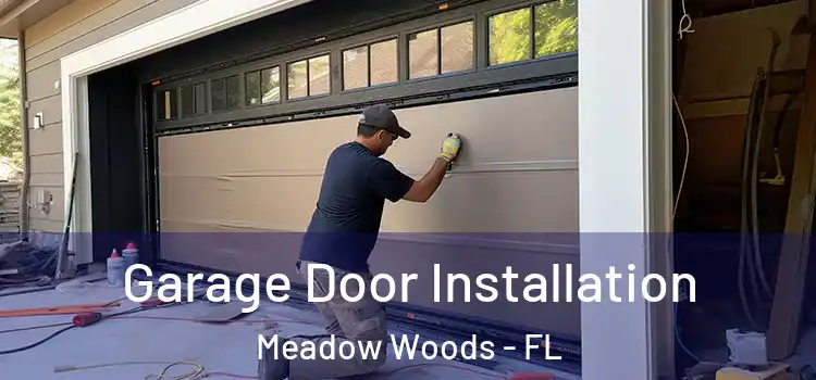  Garage Door Installation Meadow Woods - FL