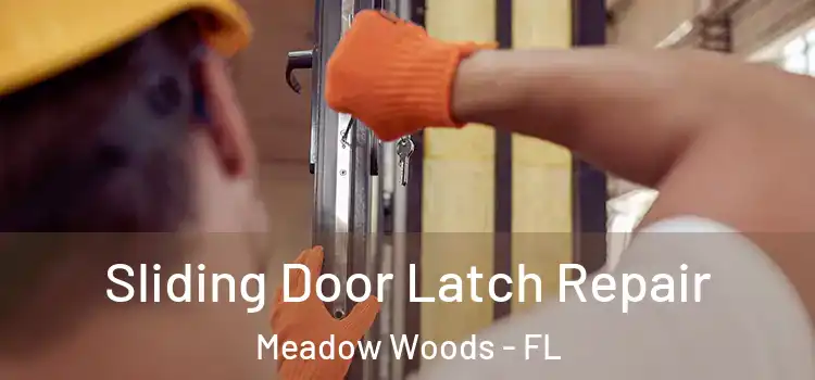 Sliding Door Latch Repair Meadow Woods - FL