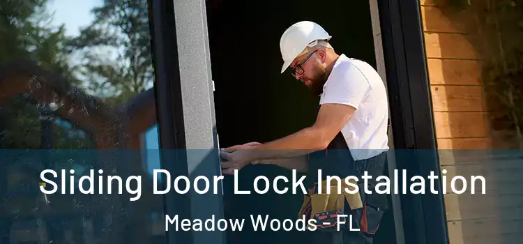 Sliding Door Lock Installation Meadow Woods - FL