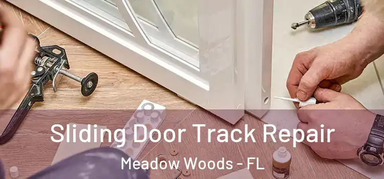Sliding Door Track Repair Meadow Woods - FL